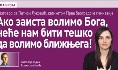 Разговор са Петком Луковић: Ако заиста волимо Бога, неће нам бити тешко да волимо ближњега!