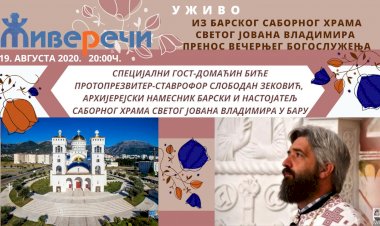 Најава: УЖИВО из Саборног храма у Бару вечерње богослужење и емисија /Живе речи/, 19. августа од 20:00ч