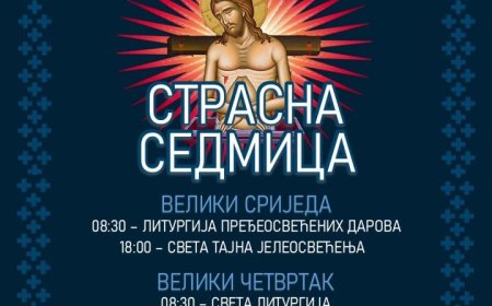 Распоред богослужења у цркви Светих новомученика момишићких у Страсној седмици и на Васкрс